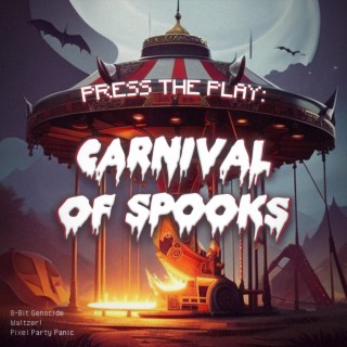 Press The Play: Carnival of Spooks