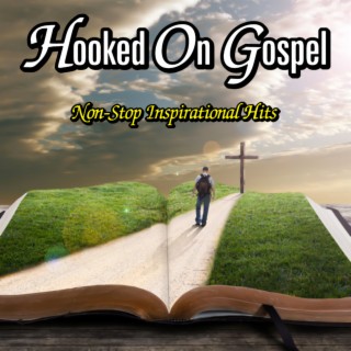 Hooked On Gospel - Non-Stop Inspirational Hits