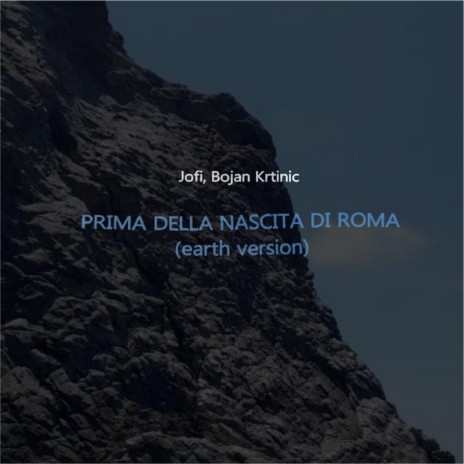 Prima della nascita di Roma (Earth Version) ft. BiRK Art | Boomplay Music