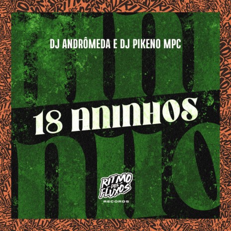 18 Aninhos ft. DJ Andrômeda | Boomplay Music