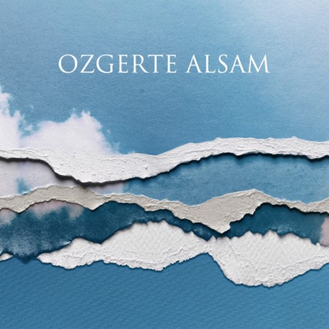 Ozgerte alsam | Boomplay Music