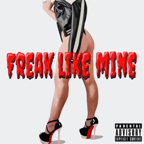 Freak like mine ft. TyShawn Dion