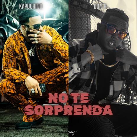 No te sorprenda ft. Kapuchino | Boomplay Music