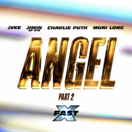 Angel Pt. 2 ft. JVKE, Charlie Puth, Muni Long & Fast & Furious: The Fast Saga | Boomplay Music