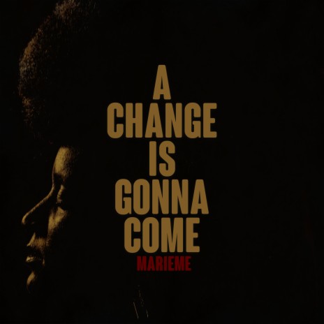 A Change Is Gonna Come | Boomplay Music