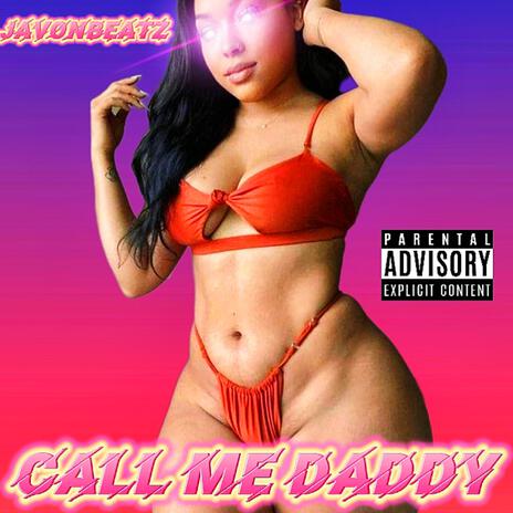 Call Me Daddy | Boomplay Music