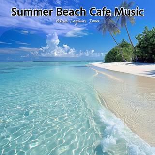 Summer Beach Cafe Music