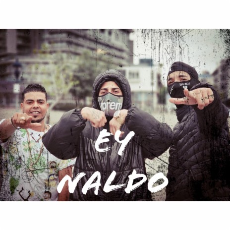 Ey Naldo ft. Naldo G | Boomplay Music