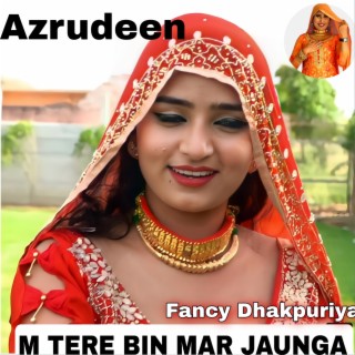 M Tere Bin Mar Jaunga