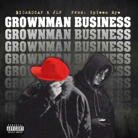 Grown Man Business ft. JLP & Spleen Eye