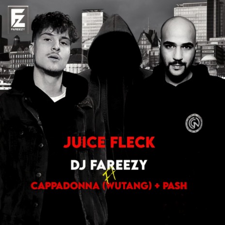Juice Fleck ft. PASH, Bloodfireclothing & Cappadonna