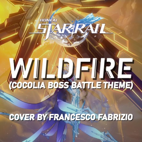 Wildfire (Cocolia Boss Battle Theme) [From Honkai: Star Rail]