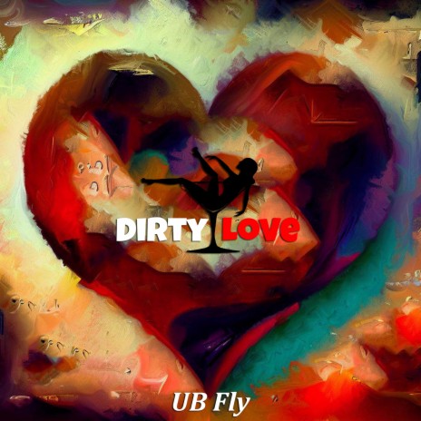 Dirty Love | Boomplay Music