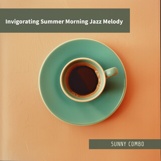 Invigorating Summer Morning Jazz Melody