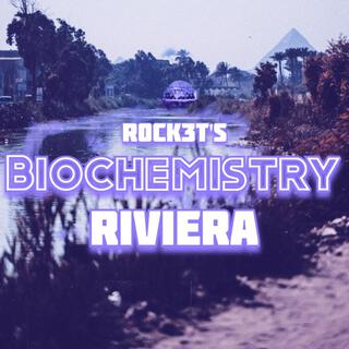 Biochemistry Riviera