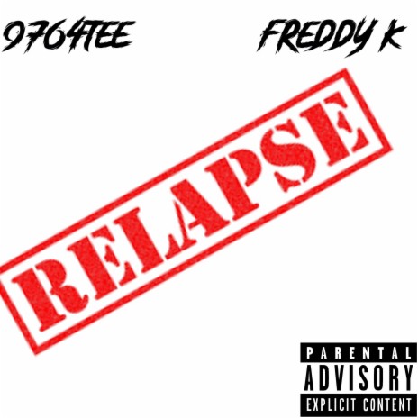 Relapse ft. Freddy k | Boomplay Music