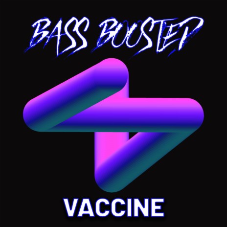 Vaccine (Bass Boosted Remix) | Boomplay Music