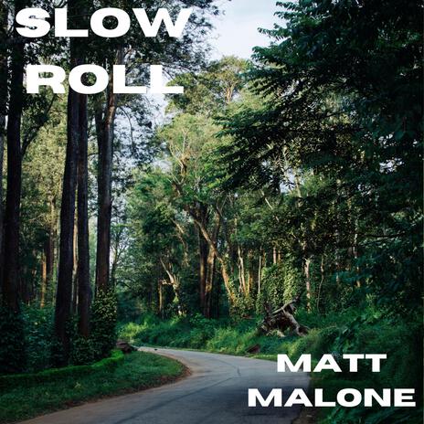 Slow Roll | Boomplay Music