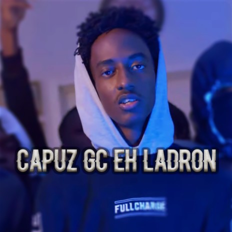 Capuz Gc Eh Ladron | Boomplay Music
