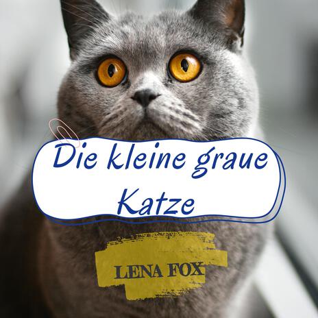 Die kleine graue Katze | Boomplay Music