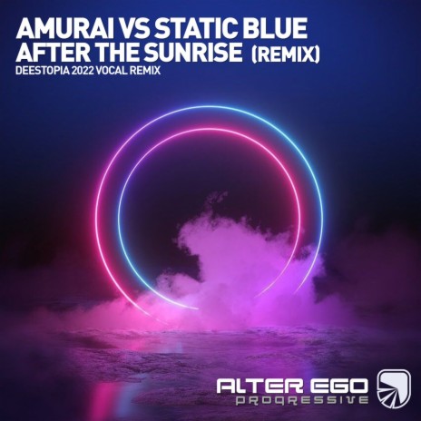 After The Sunrise (Deestopia 2022 Vocal Remix) ft. Static Blue | Boomplay Music