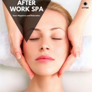After Work Spa: Inner Happiness and Relaxation