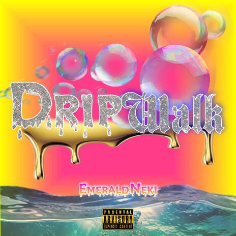 Drip Walk | Boomplay Music