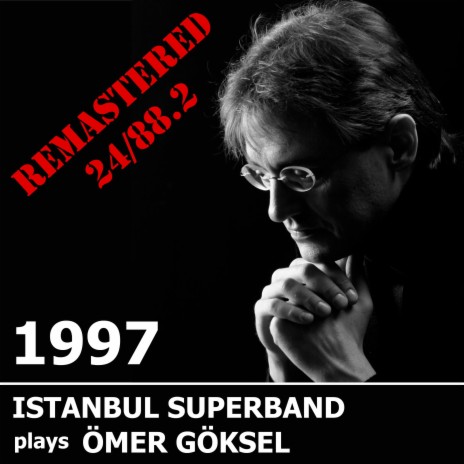 1997 (REMASTERED) ft. Serkan Özyılmaz & Şenova Ülker | Boomplay Music