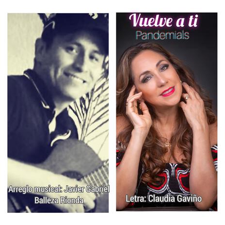 VUELVE A TI (PANDEMIALS) ft. JAVIER GABRIEL BALLEZA RIONDA | Boomplay Music