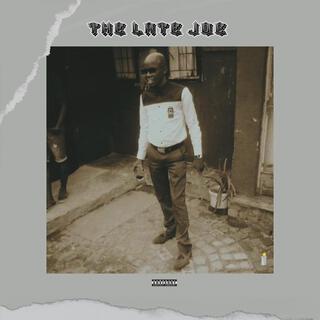 The Late JOE