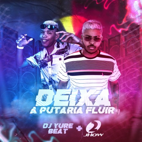 Deixa a Putaria Fluir ft. Dj Yure Beat | Boomplay Music