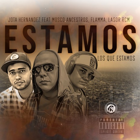 Estamos los Que Estamos ft. Mosco Ancestros, Lasor Rcm & Flamma | Boomplay Music