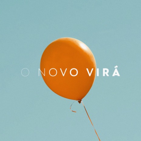 O Novo Virá ft. Paulo Cesar Baruk & Sarah Renata | Boomplay Music