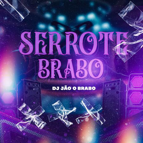 Serrote Brabo | Boomplay Music