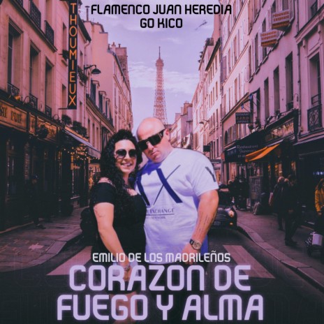 Corazón de Fuego y Alma ft. Flamenco Juan Heredia & Emilio De Los Madrileños | Boomplay Music