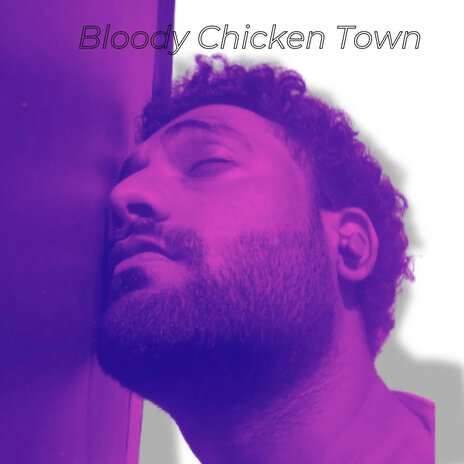 Bloody Chicken Town | Boomplay Music