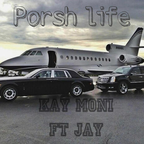 Porsh Life ft. Jay payment | Boomplay Music