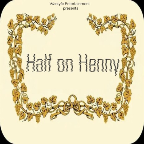 Half on Henny ft. Quietboi Shy.Meek