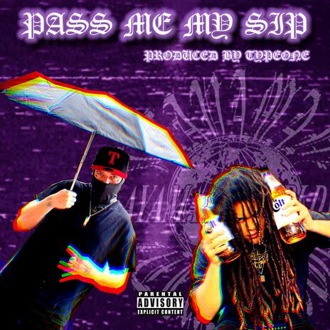 Pass Me My Sip ft. Dead Hippie | Boomplay Music