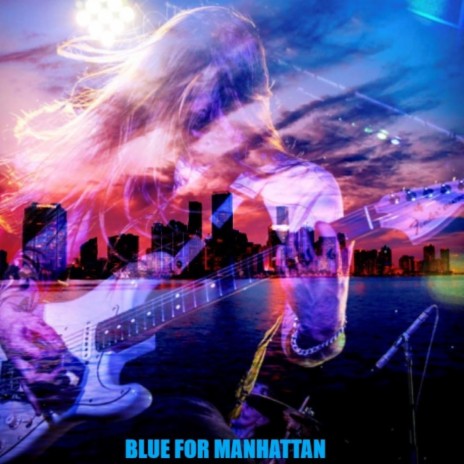 Blue For Manhattan | Boomplay Music