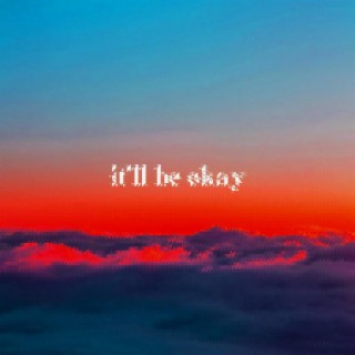 It'll be okay
