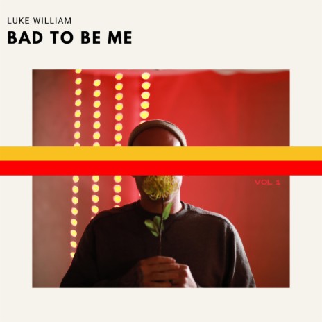 Bad to Be Me | Boomplay Music