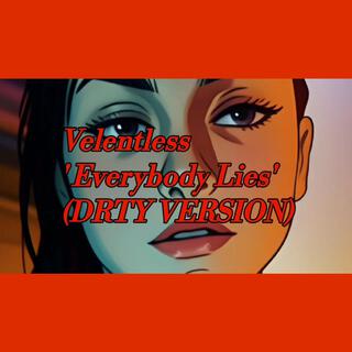 EVERYBODY LIES (DRTY Version)