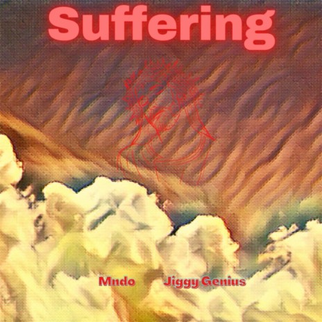 Suffering ft. Jiggy Genius
