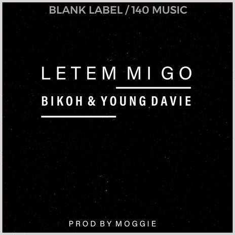 LETEM MI GO ft. YOUNG DAVIE | Boomplay Music