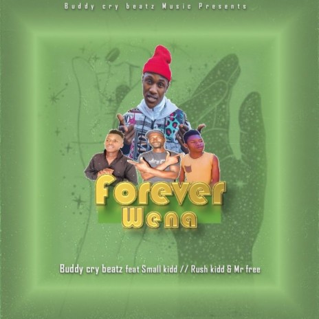 Forever Wena ft. MR Free, Small kidd & Rush kidd