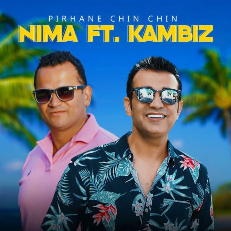 pirhaneh chin chin ft. kambiz