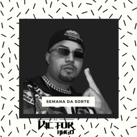 Semana Da Sorte ft. MC Hyatta & DJ Wellin | Boomplay Music