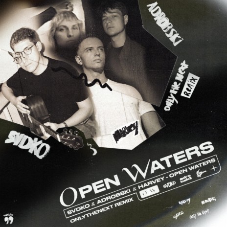 Open Waters (ONLYTHENEXT Remix) ft. Adrobski, ONLYTHENEXT & Harvey | Boomplay Music