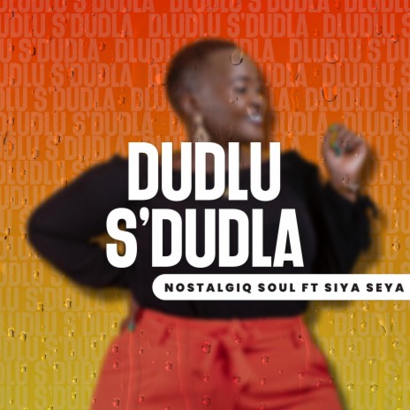 Dudlu S'Dudla ft. Siya Seya | Boomplay Music